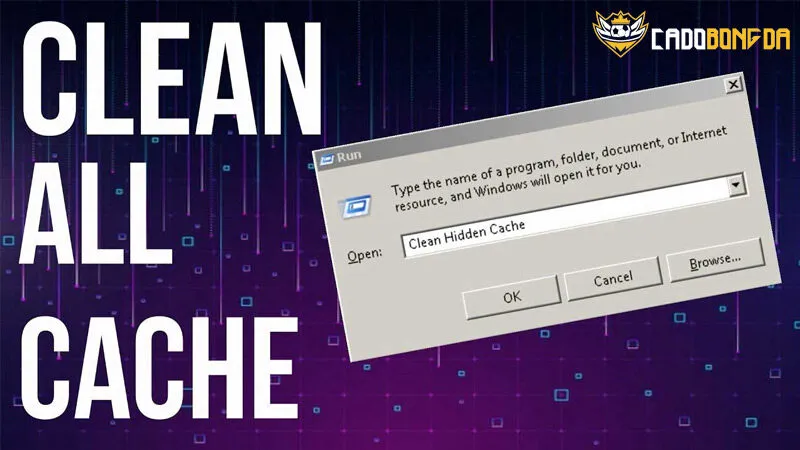 Hướng dẫn xoá cache siêu nhanh